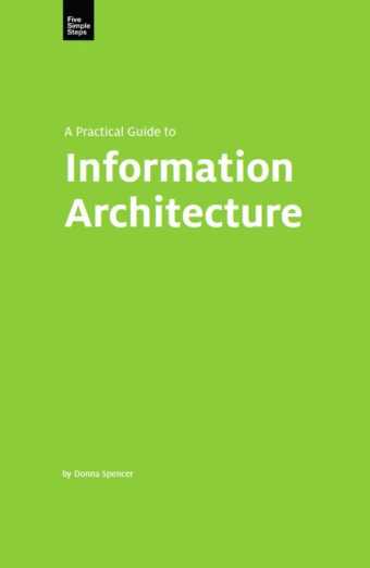 A Practical Guide to Information Architecture by Donna Spencer